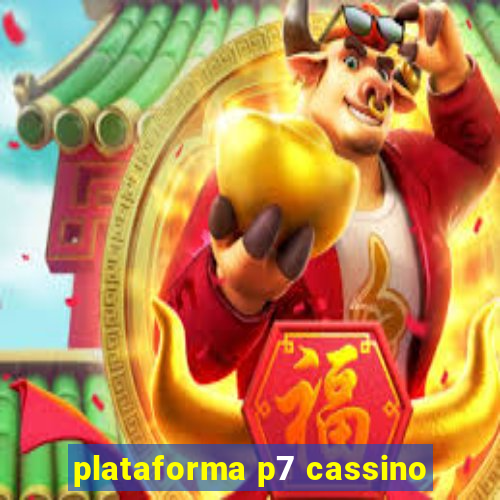 plataforma p7 cassino